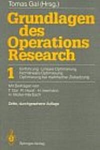 Grundlagen Des Operations Research: 1 Einf?rung, Lineare Optimierung, Nichtlineare Optimierung, Optimierung Bei Mehrfacher Zielsetzung (Paperback, 3, 3., Durchges.Au)