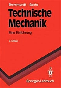 Technische Mechanik: Eine Einf?rung (Paperback, 2, 2., Neubearb. U)