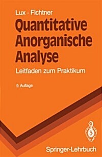 Quantitative Anorganische Analyse: Leitfaden Zum Praktikum (Paperback, 9, 9., Neubearb. A)