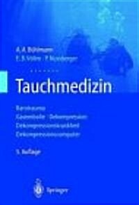 Tauchmedizin: Barotrauma, Gasembolie, Dekompression Dekompressionskrankheit (Paperback, 3, 3. Aufl.)