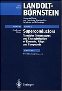Superconductors: Transition Temperatures and Characterization of Elements, Alloys, and Compounds (Hardcover, 1997)