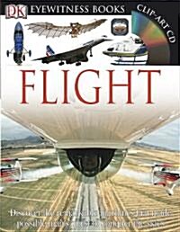 DK Eyewitness Books: Flight: Discover the Remarkable Machines That Made Possible Mans Quest (Hardcover, Revised)