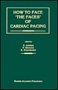 How to Face The Faces of Cardiac Pacing (Hardcover, 1992)