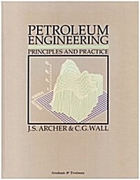 Petroleum Engineering: Principles and Practice (Hardcover)