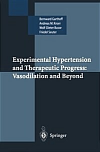 Experimental Hypertension and Therapeutic Progress: Vasodilation and Beyond (Paperback)