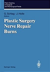 Fibrin Sealing in Surgical and Nonsurgical Fields: Volume 3: Plastic Surgery Nerve Repair Burns (Paperback, Softcover Repri)