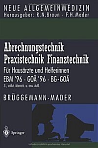 Abrechnungstechnik Praxistechnik - Finanztechnik: F? Haus?zte Und Helferinnen. Ebm 96 Go?96 Bg-Go? (Paperback, 3, 3., Vollst. Ube)