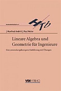 Lineare Algebra Und Geometrie F? Ingenieure: Eine Anwendungsbezogene Einf?rung Mit ?ungen (Paperback, 3, 3. Aufl.)