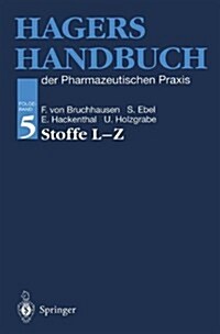Hagers Handbuch Der Pharmazeutischen Praxis: Folgeband 5: Stoffe L-Z (Hardcover, 5, 5. Aufl.)