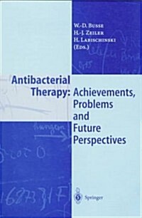 Antibacterial Therapy: Achievements, Problems and Future Perspectives (Paperback)