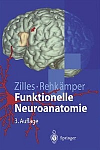 Funktionelle Neuroanatomie: Lehrbuch Und Atlas (Paperback, 3, 3. Aufl. 1998)