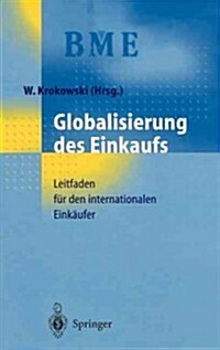 Globalisierung Des Einkaufs: Leitfaden F? Den Internationalen Eink?fer (Hardcover, 1998)