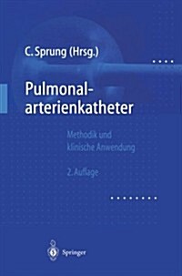 Pulmonalarterienkatheter: Methodik Und Klinische Anwendung (Paperback, 2, 2., Vollig Uber)