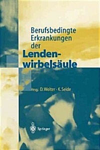 Berufsbedingte Erkrankungen Der Lendenwirbels?le (Paperback)