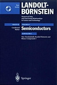 Non-Tetrahedrally Bonded Elements and Binary Compounds I: Supplement to Vols. III/17e, F (Print Version) Revised and Updated Edition of Vols. III/17e, (Hardcover, 1998)