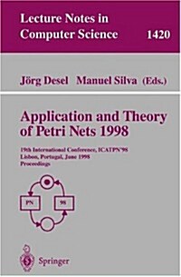 Application and Theory of Petri Nets 1998: 19th International Conference, Icatpn98, Lisbon, Portugal, June 22-26, 1998 Proceedings (Paperback, 1998)