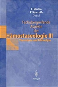 Fach?ergreifende Aspekte Der H?ostaseologie III: 5. Heidelberger Symposium ?er H?ostase in Der An?thesie, 19.-20. Juni 1997 (Paperback)