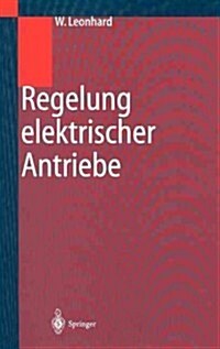 Regelung Elektrischer Antriebe (Hardcover, 2, 2., Vollig Uber)