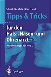 Tipps Und Tricks F? Den Hals-, Nasen- Und Ohrenarzt: Probleml?ungen Von a Bis Z (Paperback, Softcover Repri)