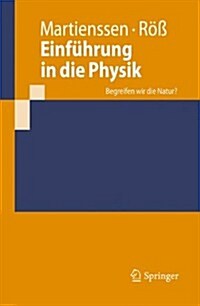 Einfuhrung in Die Physik: Begreifen Wir Die Natur? (Hardcover, 1. Aufl. 2016)