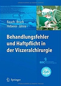 Behandlungsfehler Und Haftpflicht in Der Viszeralchirurgie (Hardcover)