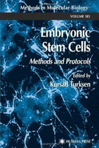 Embryonic stem cells : methods and protocols