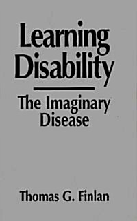 Learning Disability: The Imaginary Disease (Hardcover)