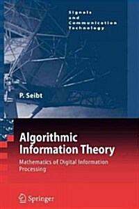 Algorithmic Information Theory: Mathematics of Digital Information Processing (Paperback)