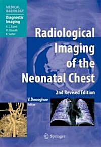 Radiological Imaging of the Neonatal Chest (Paperback, 2, 2008)