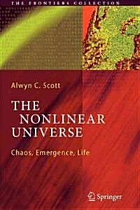 The Nonlinear Universe: Chaos, Emergence, Life (Paperback)