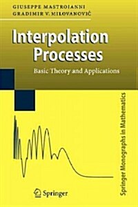 Interpolation Processes: Basic Theory and Applications (Paperback)