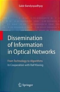 Dissemination of Information in Optical Networks:: From Technology to Algorithms (Paperback)