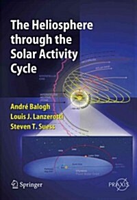 The Heliosphere Through the Solar Activity Cycle (Paperback)