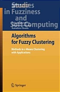 Algorithms for Fuzzy Clustering: Methods in C-Means Clustering with Applications (Paperback)
