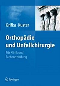 Orthop?ie Und Unfallchirurgie (Hardcover, 2011)