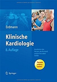 Klinische Kardiologie: Krankheiten Des Herzens, Des Kreislaufs Und Der Herznahen Gef癌e (Hardcover, 8, 8. Aufl. 2011)