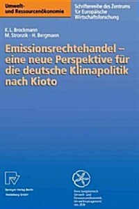 Emissionsrechtehandel -- Eine Neue Perspektive F? Die Deutsche Klimapolitik Nach Kioto (Paperback, 1999)