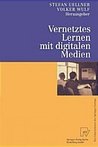 Vernetztes Lernen Mit Digitalen Medien: Proceedings Der Ersten Tagung Computergest?ztes Kooperatives Lernen (D-Cscl 2000) Am 23. Und 24. M?z 2000 (Paperback)