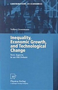 Inequality, Economic Growth, and Technological Change: New Aspects in an Old Debate (Paperback, Softcover Repri)