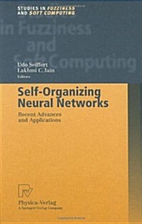Self-Organizing Neural Networks: Recent Advances and Applications (Hardcover)