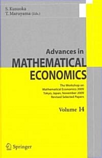 Advances in Mathematical Economics, Volume 14: The Workshop on Mathematical Economics 2009 Tokyo, Japan, November 2009, Revised Selected Papers (Hardcover)