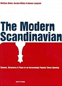 The Modern Scandinavian: Themes, Structures & Plans in an Increasingly Popular Chess Opening (Paperback)