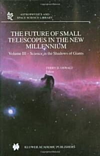 Future of Small Telescopes in the New Millennium (Hardcover)