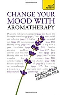 Change Your Mood with Aromatherapy: Teach Yourself (Paperback)