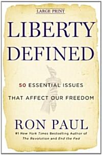 Liberty Defined: 50 Essential Issues That Affect Our Freedom (Hardcover)