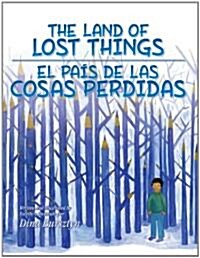 The Land of Lost Things / El Pais de Las Cosas Perdidas (Hardcover)