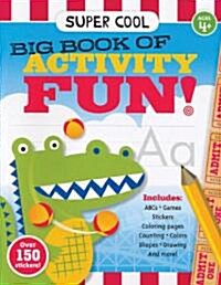 Super Cool Big Book of Activity Fun! (Paperback, ACT, CLR, Set)