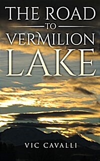 The Road to Vermilion Lake (Paperback)