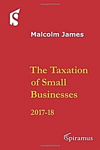 Taxation of Small Businesses: 2017-2018 (Paperback)