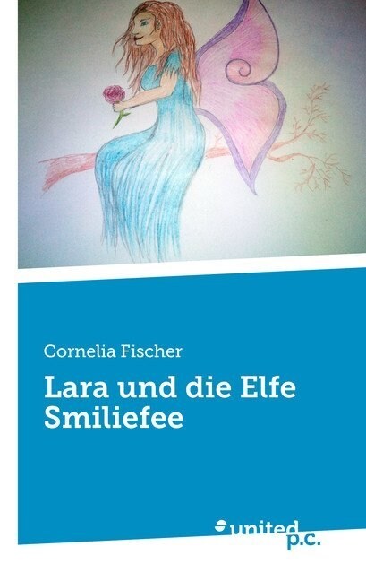 Lara Und Die Elfe Smiliefee (Paperback)